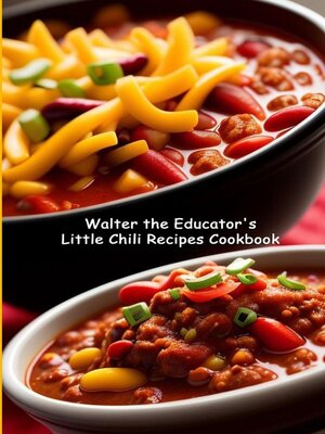 cover image of Walter the Educator's Little Chili Recipes Cookbook